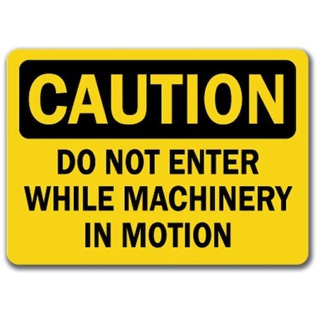 Signmission Safety Sign, 14 in Height, Plastic, Machinery In Motion CS-Machinery In Motion